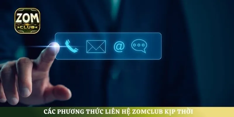 Các phương thức liên hệ ZomClub kịp thời