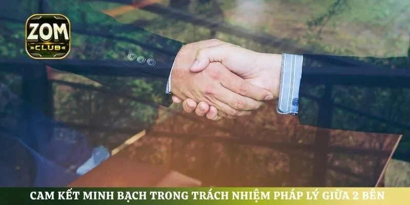 Cam kết minh bạch trong trách nhiệm pháp lý giữa 2 bên