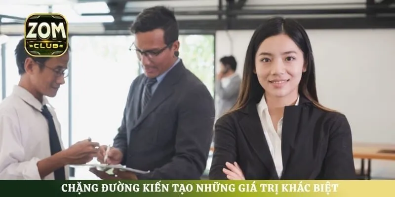 Chặng đường kiến tạo những giá trị khác biệt