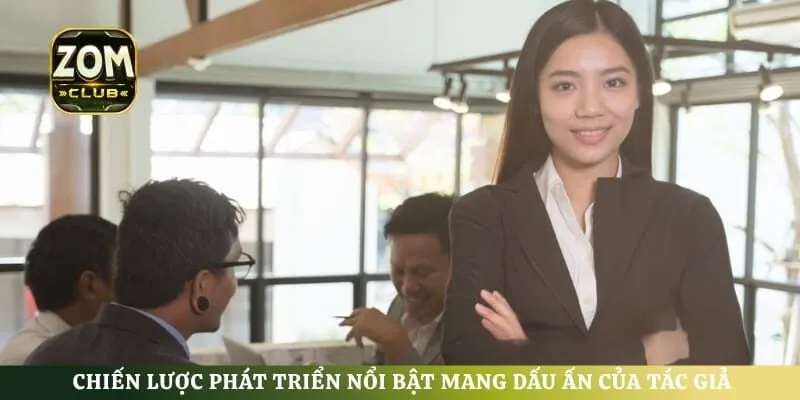 Chiến lược phát triển nổi bật mang dấu ấn của tác giả Hàn Huyên