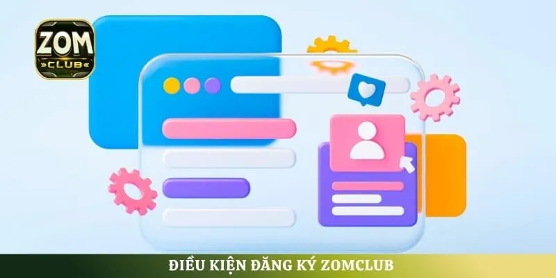 Điều kiện đăng ký ZomClub