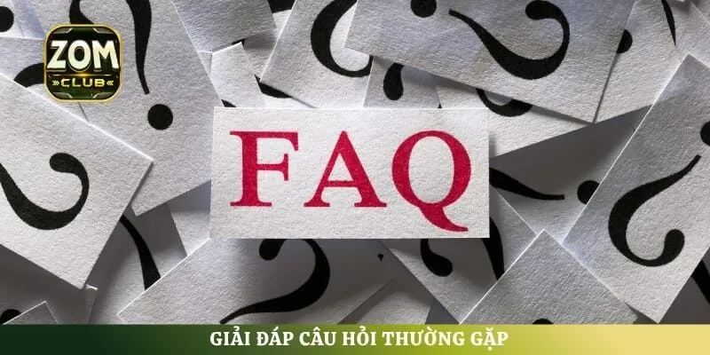 Giải đáp câu hỏi thường gặp