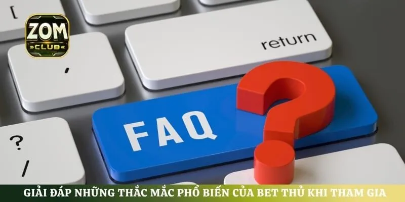 Giải đáp những thắc mắc phổ biến của bet thủ khi tham gia đánh bài