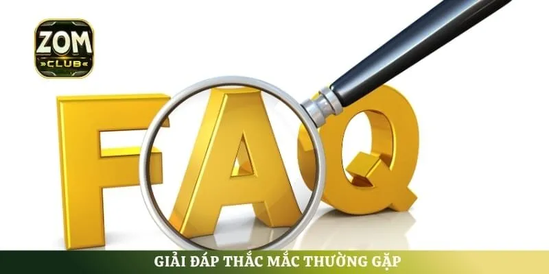 Giải đáp thắc mắc thường gặp
