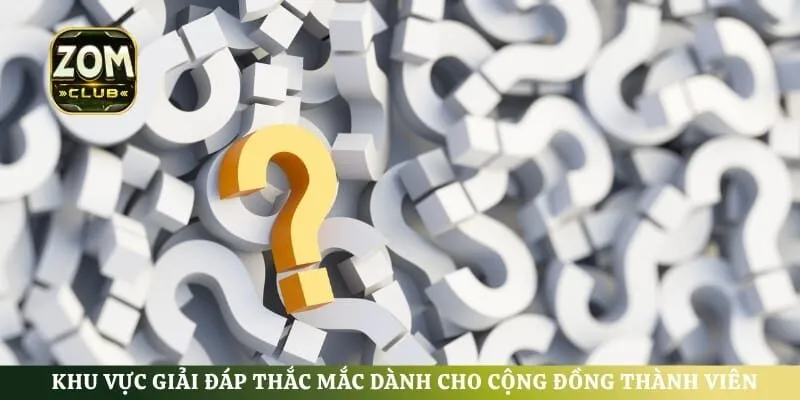 Khu vực giải đáp thắc mắc dành cho cộng đồng thành viên