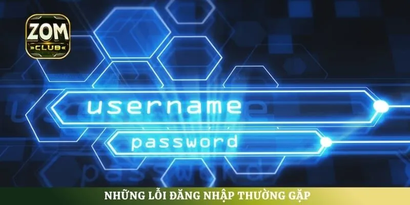 Những lỗi đăng nhập thường gặp
