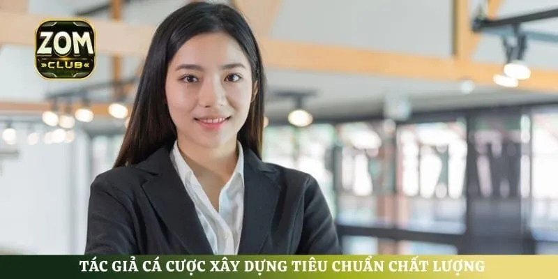 Tác giả cá cược xây dựng tiêu chuẩn chất lượng