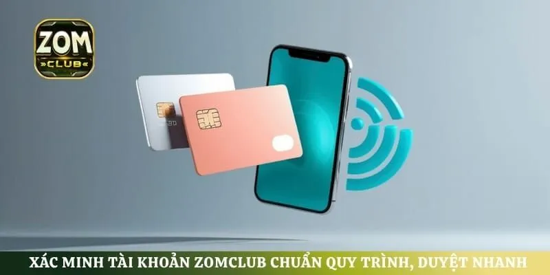 Xác Minh Tài Khoản ZomClub Chuẩn Quy Trình, Duyệt Nhanh